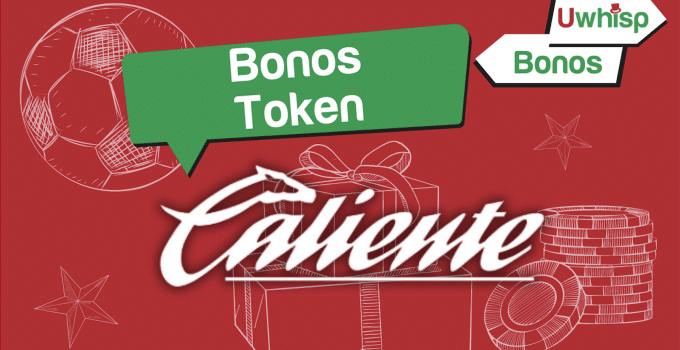 Bono Token de Caliente: &iexcl;Saca el mayor provecho de ellos!