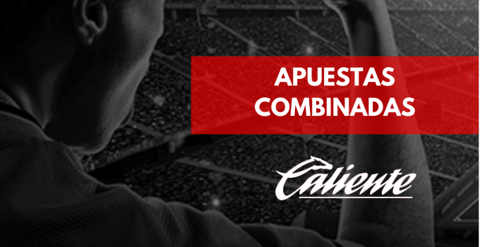 C&oacute;mo hacer una apuesta combinada en Caliente f&aacute;cilmente