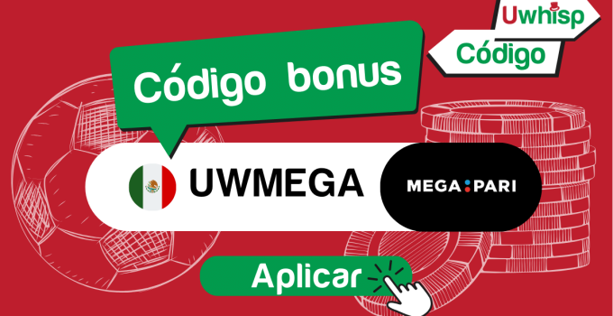 Megapari c&oacute;digo promocional UWMEGA: Hasta $4,400MXN de bienvenida en 2025